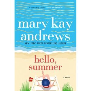 Hello, Summer -- Mary Kay Andrews